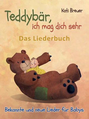 cover image of Teddybär, ich mag dich sehr! Bekannte und neue Lieder für Babys